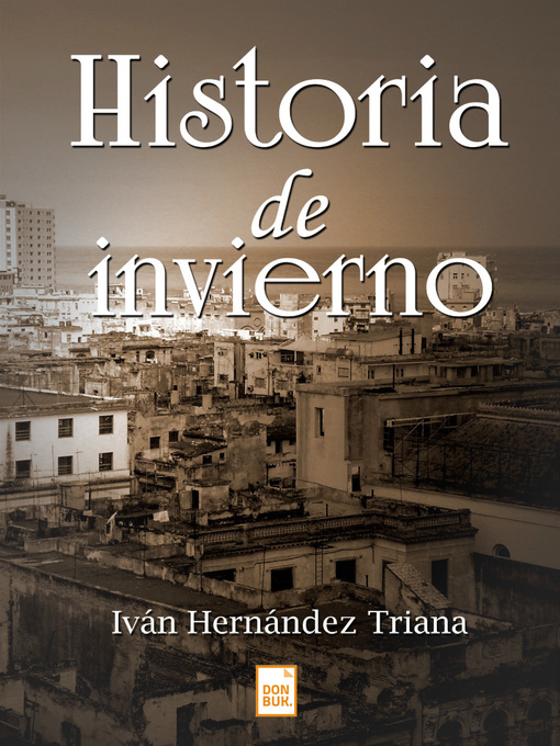 Title details for Historia de invierno by Iván Hernández Triana - Available
